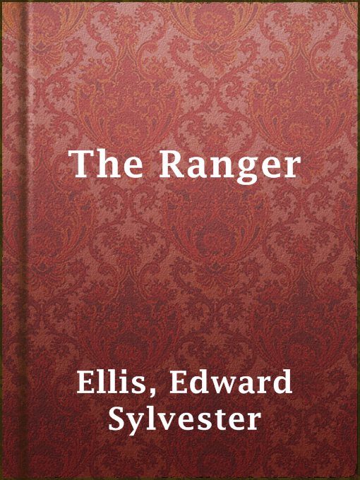 Title details for The Ranger by Edward Sylvester Ellis - Available